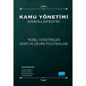 Kamu Yönetimi Ansiklopedisi - YEREL YÖNETİMLER, KENT VE ÇEVRE POLİTİKALARI
