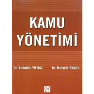 Kamu Yönetimi - Dr. Abdullah Yılmaz -  Dr. Mustafa Ökmen