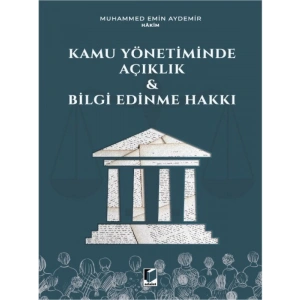 Kamu Yönetiminde Açıklık & Bilgi Edinme Hakkı - Muhammed Emin Aydemir