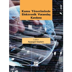 Kamu Yönetiminde Elektronik Vatandaş Katılımı - Ayşegül Saylam