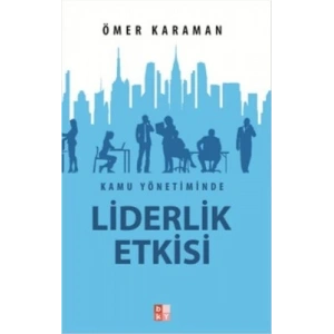 Kamu Yönetiminde Liderlik Etkisi