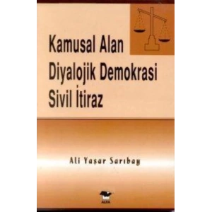 Kamusal Alan Diyalojik Demokrasi Sivil İtiraz