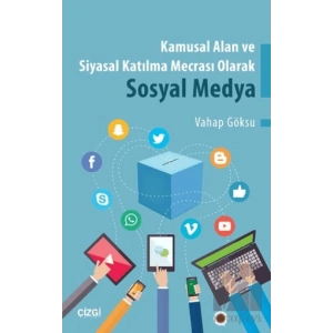 Kamusal Alan ve Siyasal Katılma Mecrası Olarak Sosyal Medya