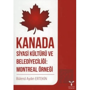 Kanada Siyasi Kültürü ve Belediyeciliği: Montreal Örneği