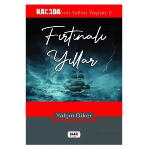 Kanada’nın Yolları Taştan -2 Fırtınalı Yıllar