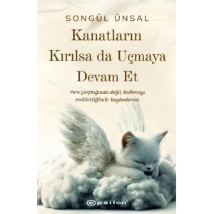 Kanatların Kırılsa da Uçmaya Devam Et