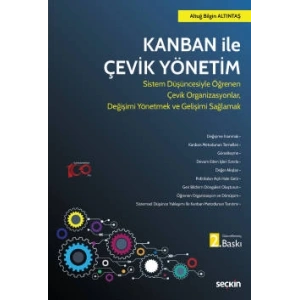 Kanban ile Çevik Yönetim Sistem Düşüncesiyle Öğrenen Çevik Organizasyonlar, Değişimi Yönetmek ve Gelişimi Sağlamak