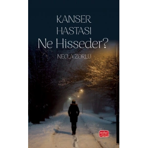 KANSER HASTASI NE HİSSEDER?