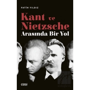 Kant ve Nietzsche Arasında Bir Yol