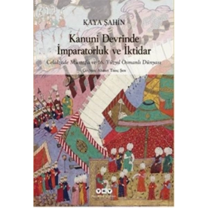 Kanuni Devrinde İmparatorluk ve İktidar