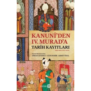 Kanuni’den IV. Murad’a Tarih Kayıtları