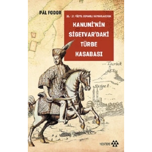 Kanuni’nin Sigetvar’daki Türbe Kasabası
