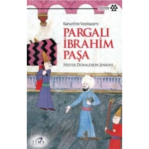 Kanuni’nin Veziriazamı Pargalı İbrahim Paşa