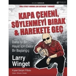 Kapa Çeneni, Söylenmeyi Bırak   Harekete Geç