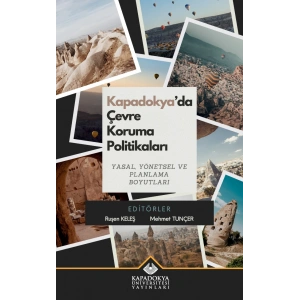 Kapadokya’da Çevre Koruma Politikaları Yasal, Yönetsel ve Planlama Boyutları
