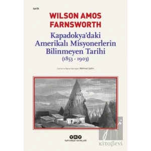 Kapadokya’daki Amerikalı Misyonerlerin Bilinmeyen Tarihi (1853-1903)
