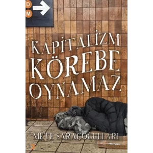 Kapitalizm Körebe Oynamaz