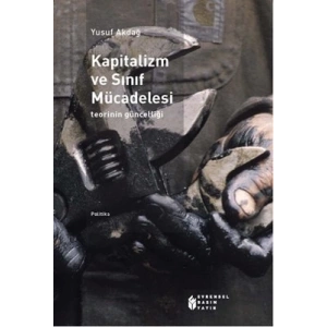Kapitalizm ve Sınıf Mücadelesi: teorinin güncelliğ