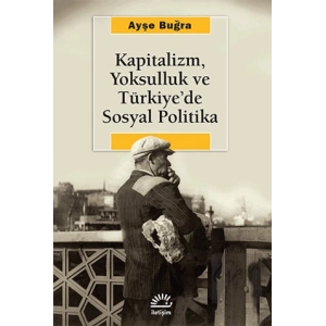 Kapitalizm, Yoksulluk ve Türkiye’de Sosyal Politika