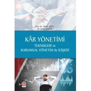 Kar Yönetimi Teknikleri ve Kurumsal Yönetim ile İlişkisi Ahmet Ağca