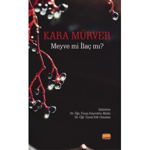 Kara Mürver: Meyve mi İlaç mı?