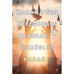 Karaca’nın Yüreğinden Akanlar 2 - Özgürlük