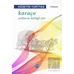 Karaço: Yolların Bittiği Yer