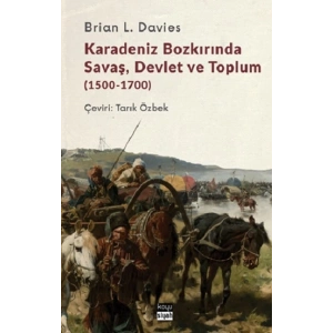 Karadeniz Bozkırında Savaş, Devlet ve Toplum (1500-1700)