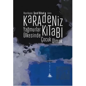 Karadeniz Kitabı: Yağmurlar Ülkesinde Çocuk Olmak