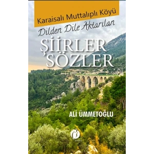 Karaisalı Muttalıplı Köyü Dilden Dile Aktarılan Şiirler Sözler