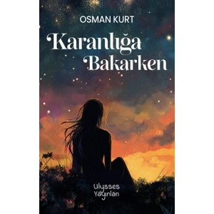 Karanlığa Bakarken