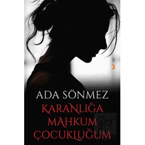 Karanlığa Mahkum Çocukluğum