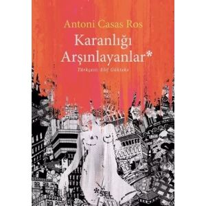 Karanlığı Arşınlayanlar