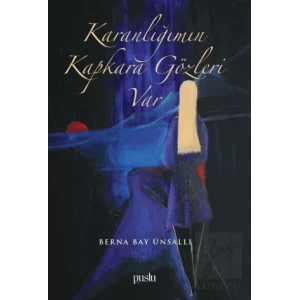 Karanlığımın Kapkara Gözleri Var