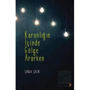 Karanlığın İçinde Gölge Ararken