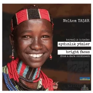 Karanlık Kıtadan Aydınlık Yüzler - Bright Faces From a Dark Continent