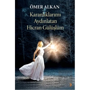 Karanlıklarımı Aydınlatan Hicran Gülüşlüm