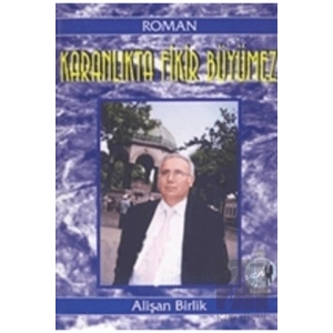 Karanlıkta Fikir Büyümez