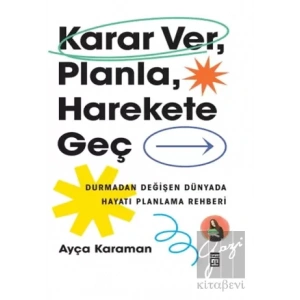 Karar Ver, Planla, Harekete Geç