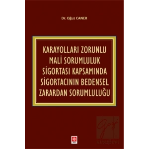 Karayolları Zorunlu Mali Sorumluluk Sigortası Kapsamında Sigortacının Bedensel Zarardan Sorumluluğu