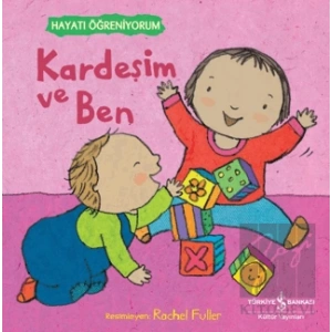 Kardeşim ve Ben - Hayatı Öğreniyorum