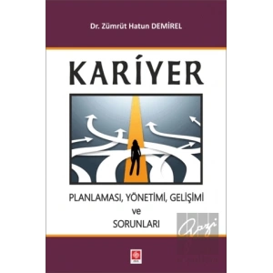 Kariyer Planlaması, Yönetimi, Gelişimi ve Sorunları