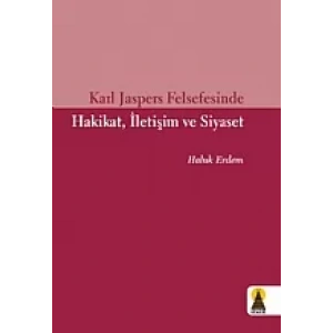 Karl Jaspers Felsefesinde Hakikat, İletişim ve Siyaset