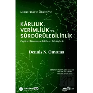 Karlılık, Verimlilik ve Sürdürülebilirlik – Örgütsel Davranışın Bütünsel Dönüşümü