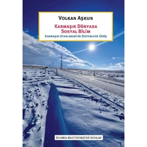 Karmaşık Dünyada Sosyal Bilim: Karmaşık Uyarlanabilir Sistemlere Giriş