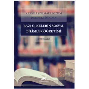 Karşılaştırmalı Eğitim Perspektifinden Bazı Ülkelerdeki Sosyal Bilimler Öğretimi