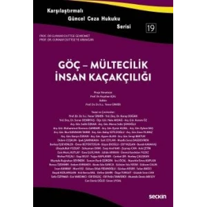 Karşılaştırmalı Güncel Ceza Hukuku Serisi 19Göç – Mültecilik – İnsan Kaçakçılığı Prof. Dr. Gunnar Duttgeye Armağan