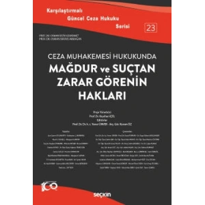 Karşılaştırmalı Güncel Ceza Hukuku Serisi 23 – Ceza Muhakemesi HukukundaMağdur ve Suçtan Zarar Görenin Hakları Prof. Dr. Osman İsfen'e Armağan