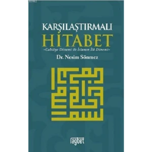 Karşılaştırmalı Hitabet Cahiliye Dönemi ile İslamın İlk Dönemi