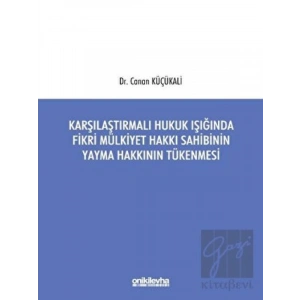 Karşılaştırmalı Hukuk Işığında Fikri Mülkiyet Hakkı Sahibinin Yayma Hakkının Tükenmesi